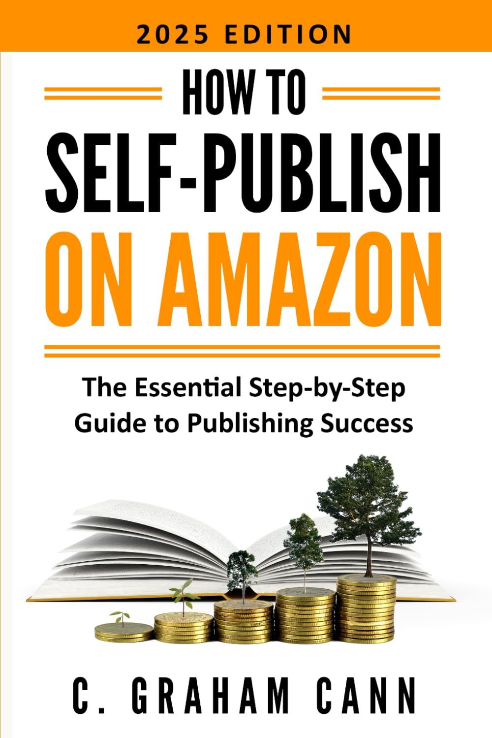 How to SelfPublish on Amazon: The Essential StepbyStep Guide to Publishing Success,New