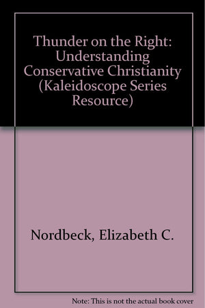 Thunder on the Right: Understanding Conservative Christianity in America/Teachers Edition (Kaleidoscope Series Resource),Used