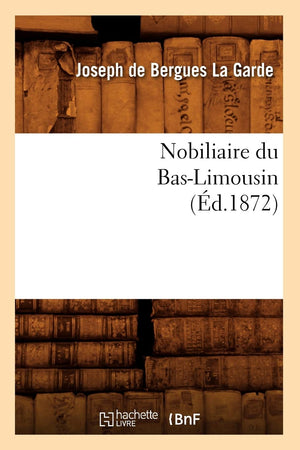 Nobiliaire Du Baslimousin (D.1872) (Histoire) (French Edition),New