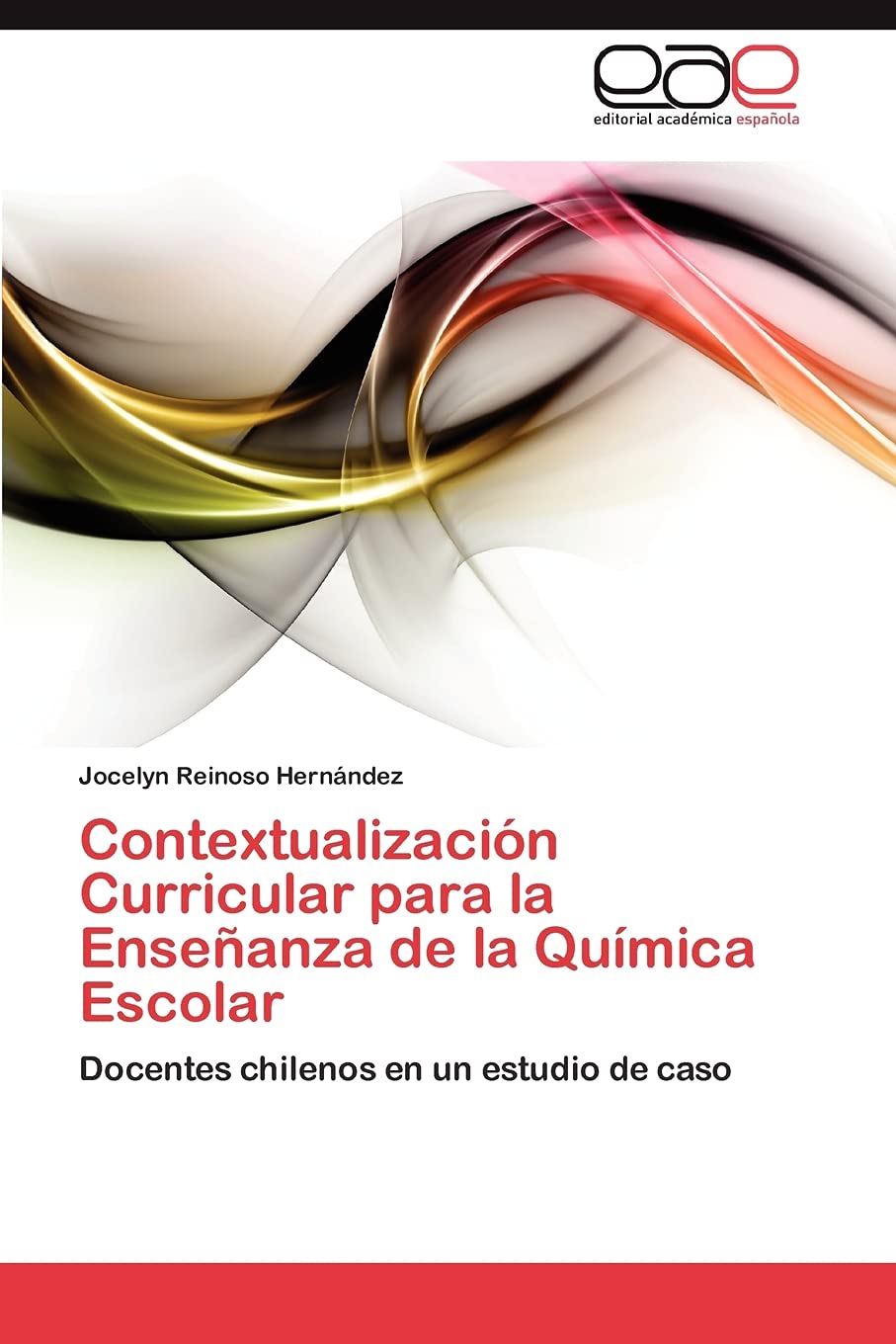 Contextualizacin Curricular para la Enseanza de la Qumica Escolar: Docentes chilenos en un estudio de caso (Spanish Edition),Used