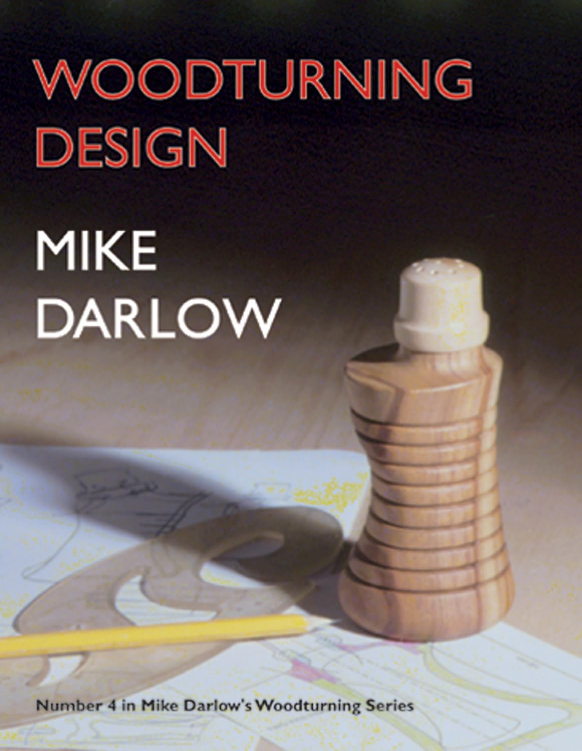 Woodturning Design (Mike Darlow'S Woodturning Series, Number 4)