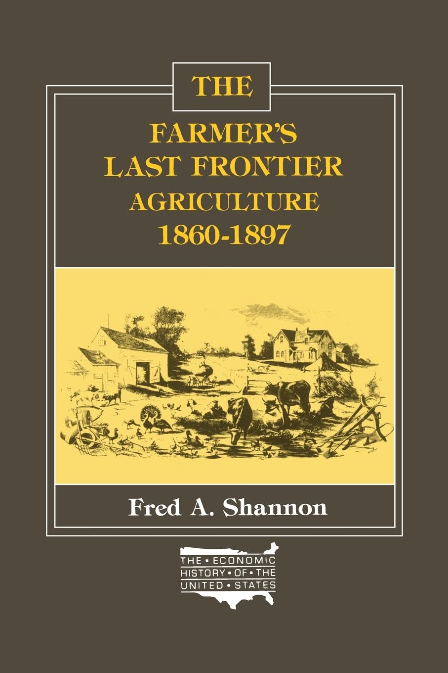 The Farmer's Last Frontier: Agriculture, 18601897 (Economic History of the United States, Vol. 5) (Economic History of the Unit,Used
