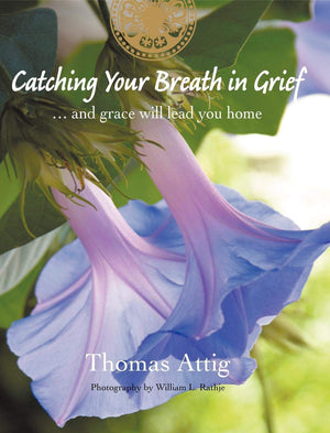 Catching Your Breath in Grief: ...and grace will lead you home,Used