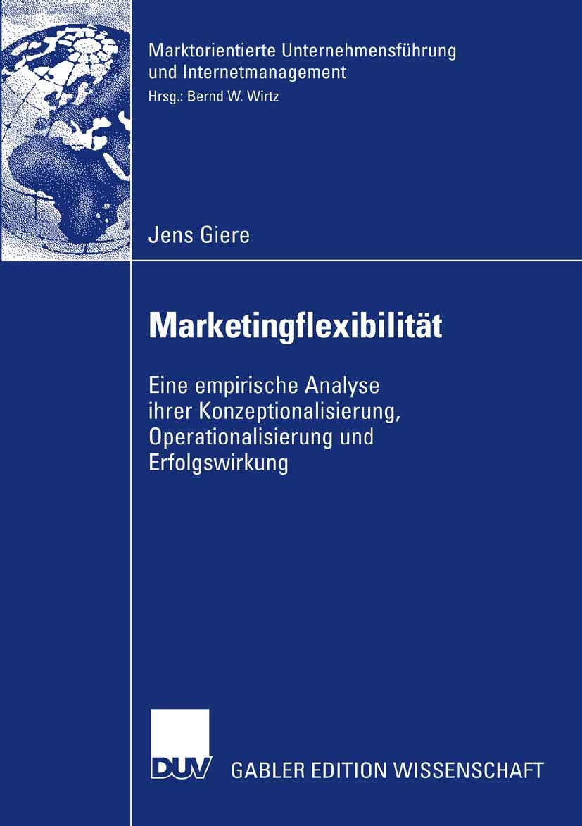 Marketingflexibilitt: Eine empirische Analyse ihrer Konzeptionalisierung, Operationalisierung und Erfolgswirkung (Marktorientier,Used