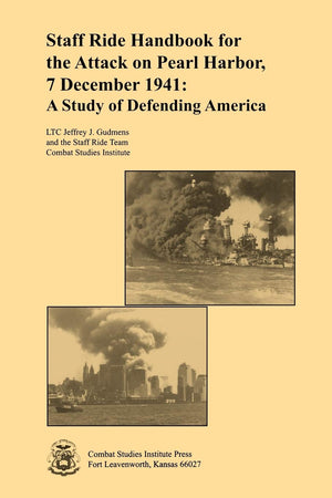 Staff Ride Handbook For The Attack On Pearl Harbor, 7 December 1941: A Study Of Defending America,Used