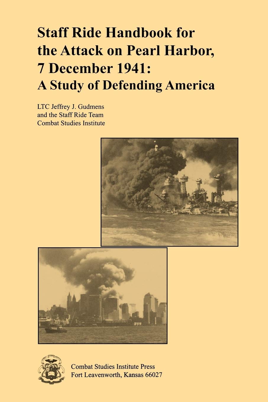 Staff Ride Handbook For The Attack On Pearl Harbor, 7 December 1941: A Study Of Defending America,Used