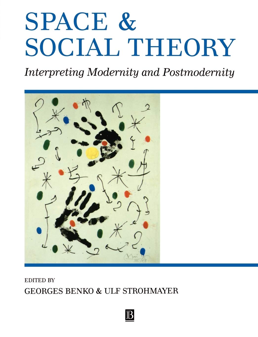 Space And Social Theory: Interpreting Modernity And Postmodernity