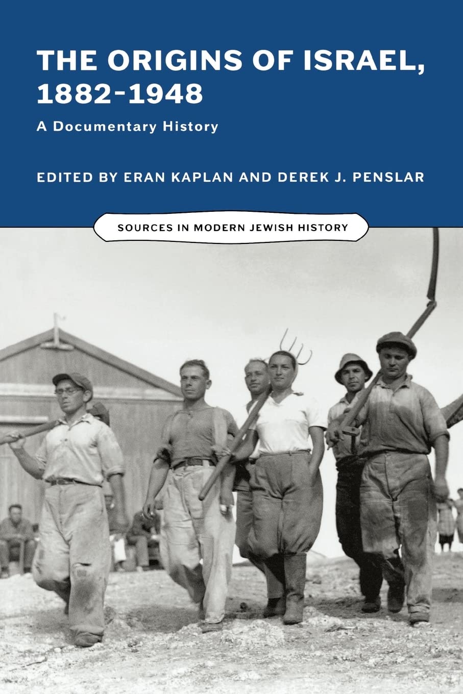The Origins of Israel, 18821948: A Documentary History (Sources in Modern Jewish History),New