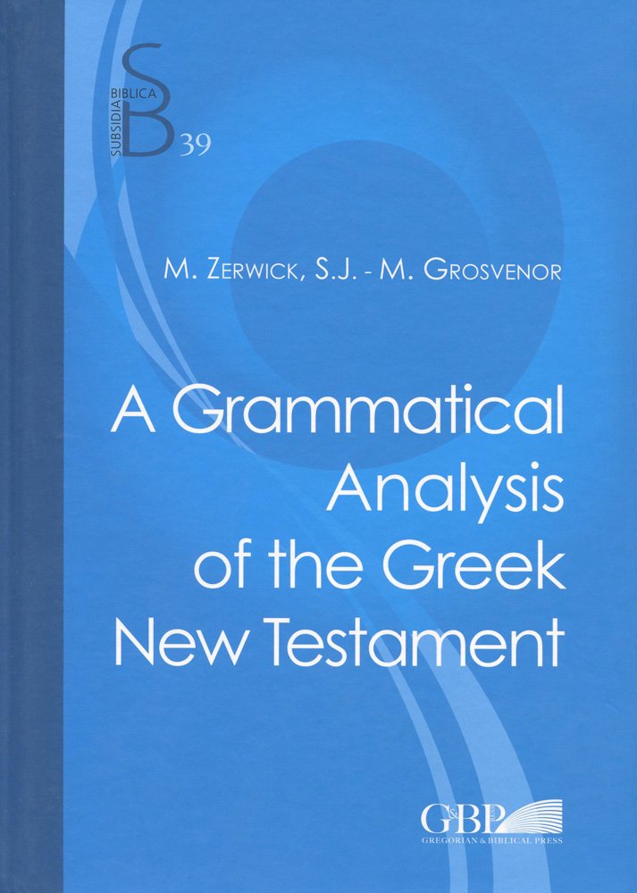A Grammatical Analysis of the Greek New Testament: 39 (Subsidia Biblica),Used
