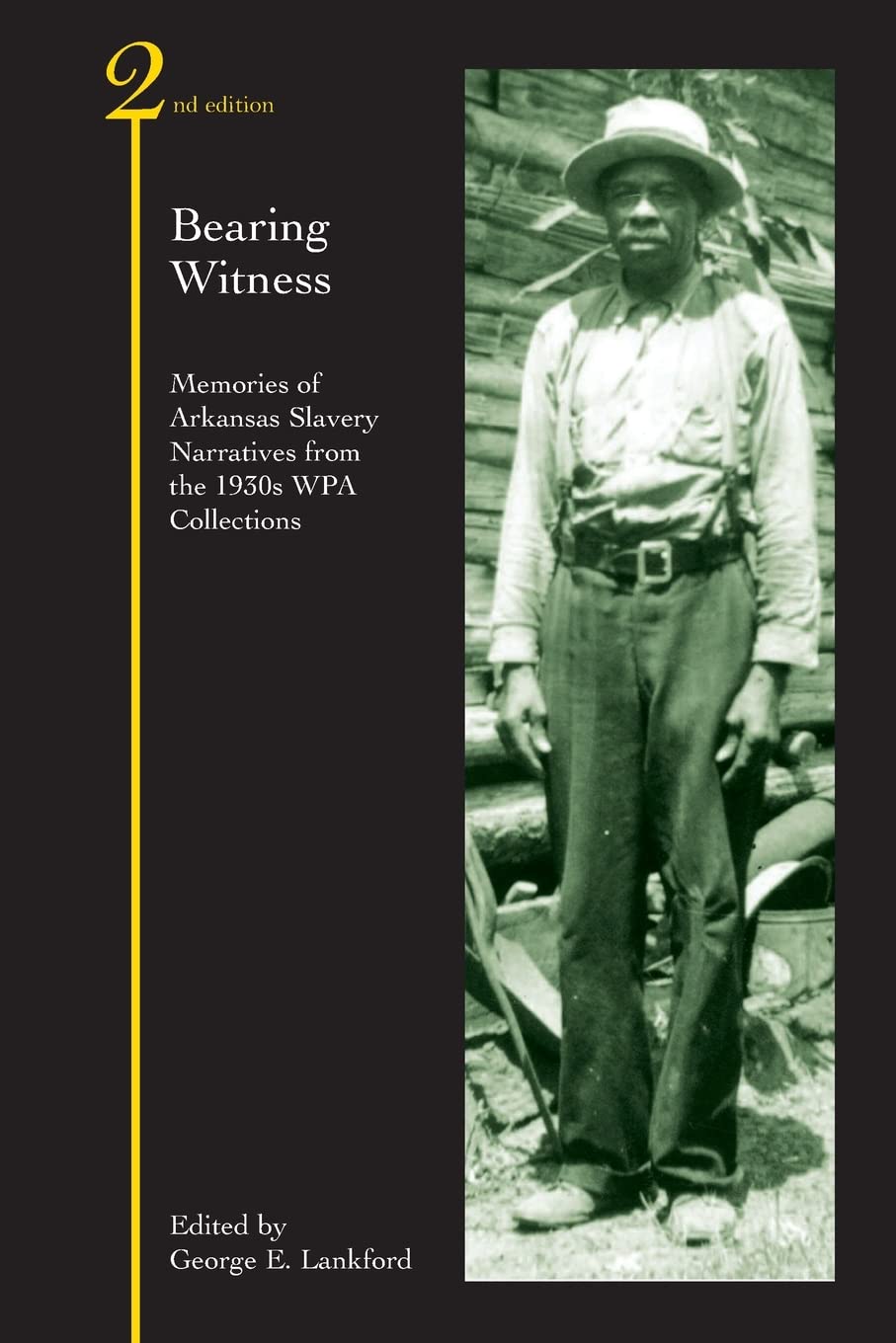 Bearing Witness: Memories Of Arkansas Slavery