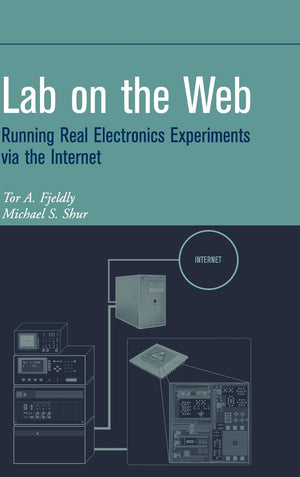 Lab on the Web: Running Real Electronics Experiments via the Internet (IEEE Press),Used