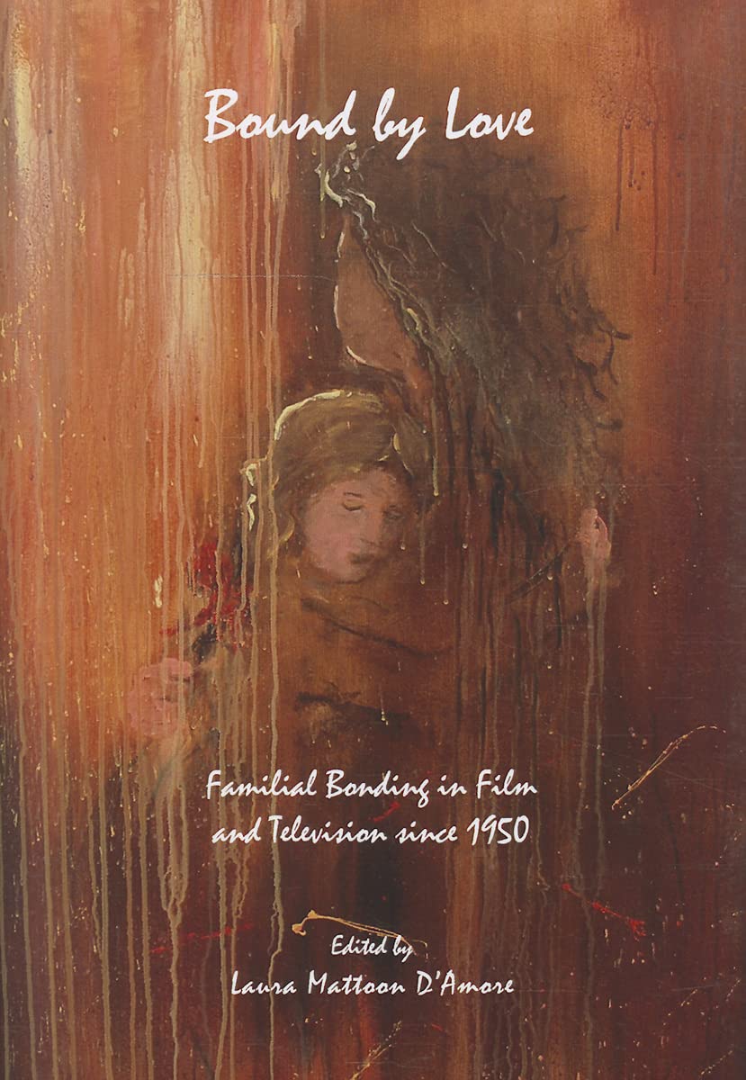 Bound By Love: Familial Bonding In Film And Television Since 1950,Used