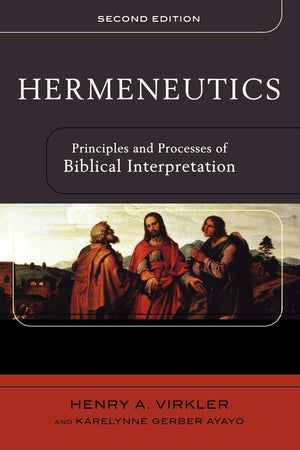 Hermeneutics: Principles And Processes Of Biblical Interpretation,New