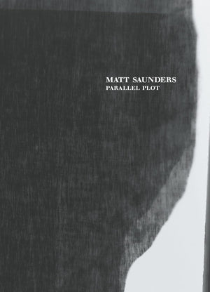 Matt Saunders: Parallel Plot,New