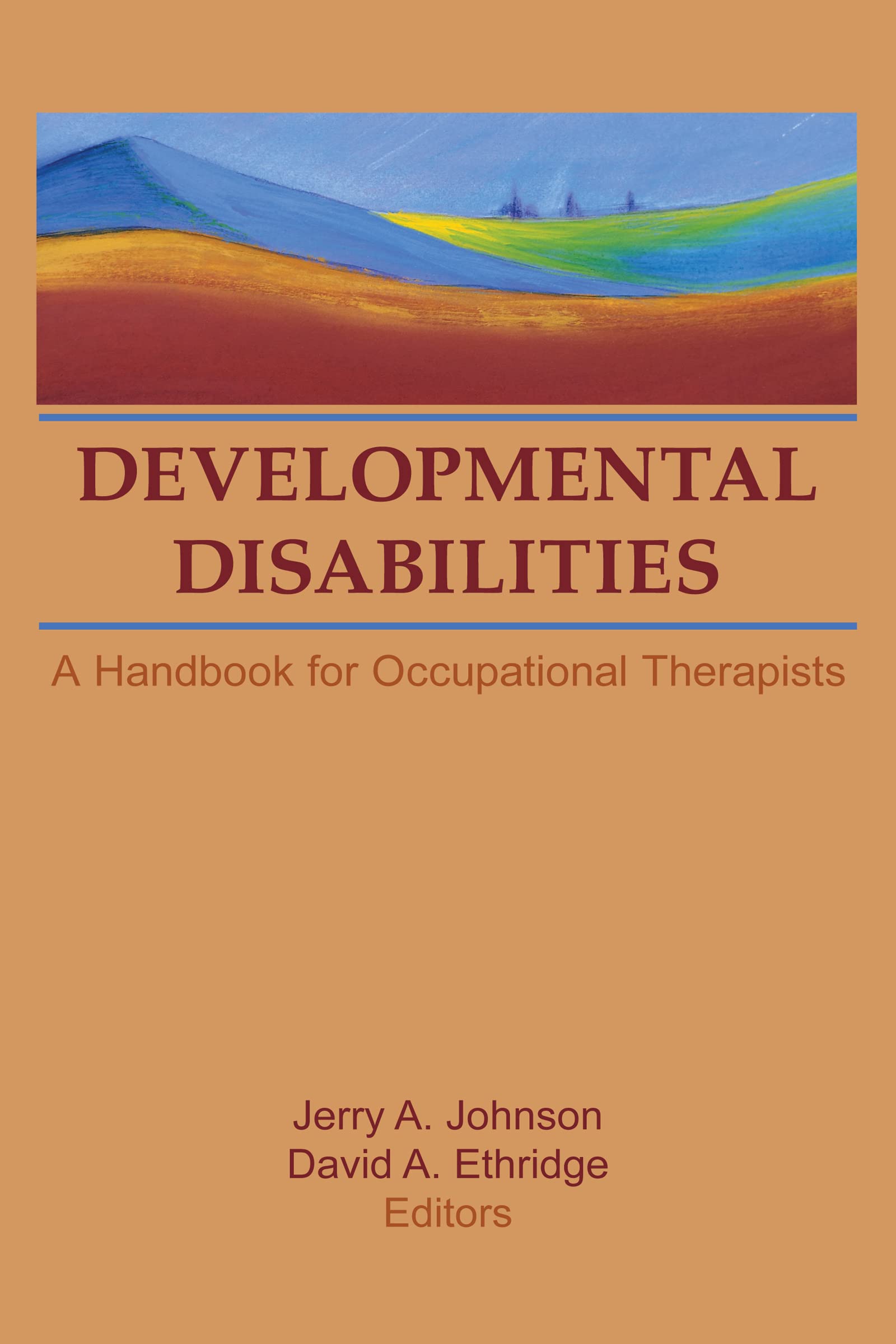 Developmental Disabilities: A Handbook for Occupational Therapists (Occupational Therapy in Health Care Series, Vol 6, No. 2 &3),Used