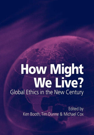 How Might We Live? Global Ethics in the New Century,Used