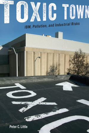 Toxic Town: Ibm, Pollution, And Industrial Risks,Used