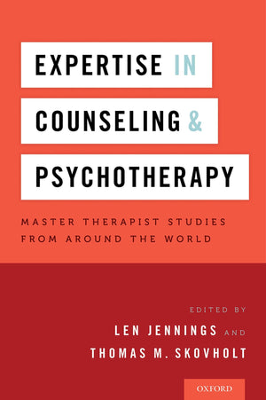 Expertise in Counseling and Psychotherapy: Master Therapist Studies from Around the World,Used