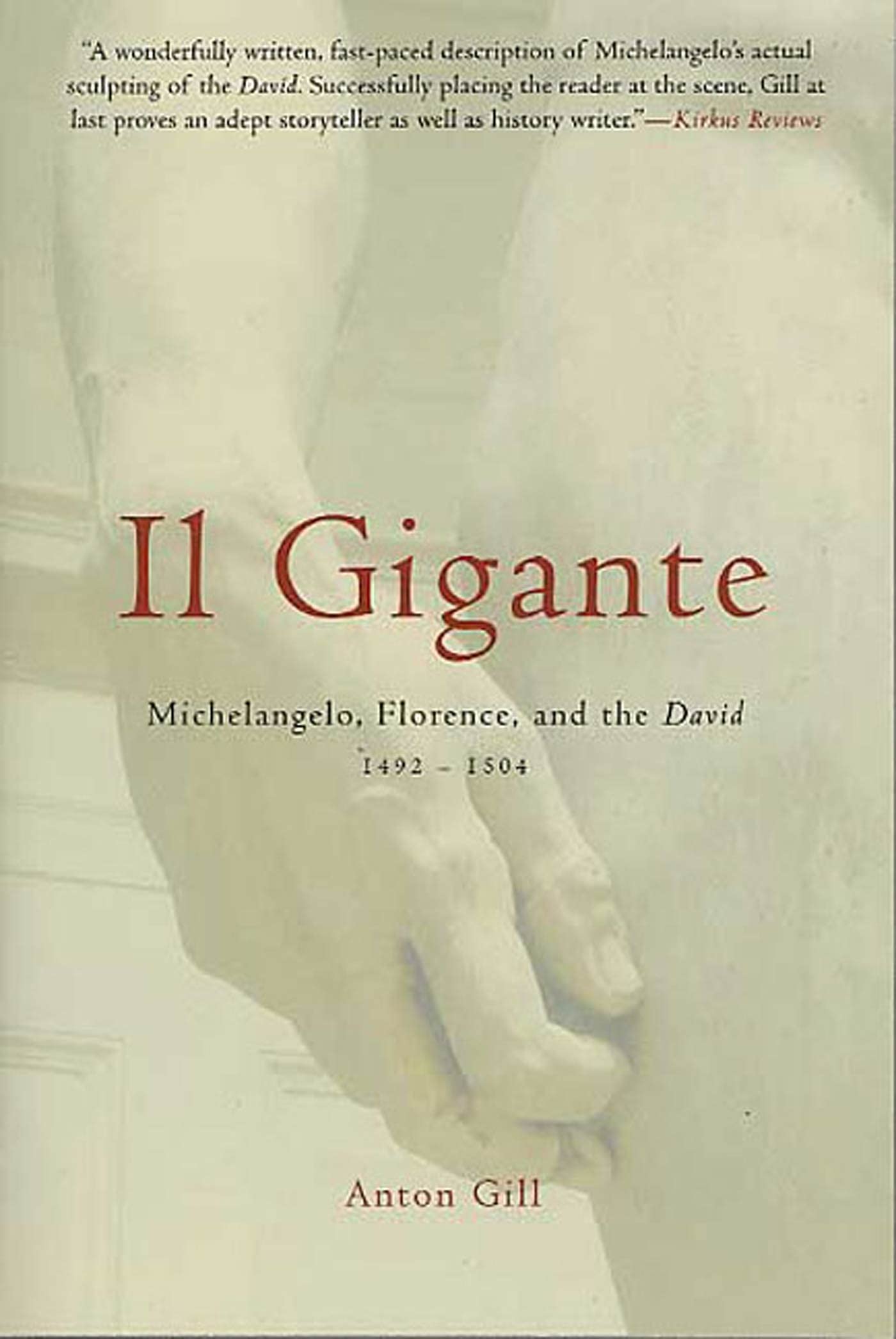 Il Gigante: Michelangelo, Florence, and the David 14921504,Used