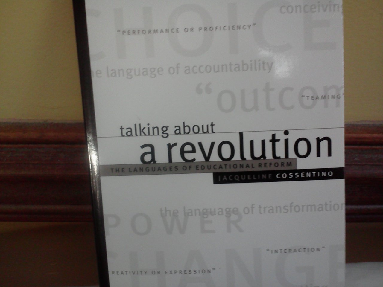 Talking About a Revolution: The Languages of Educational Reform (Suny Series, Restructuring and School Change),Used