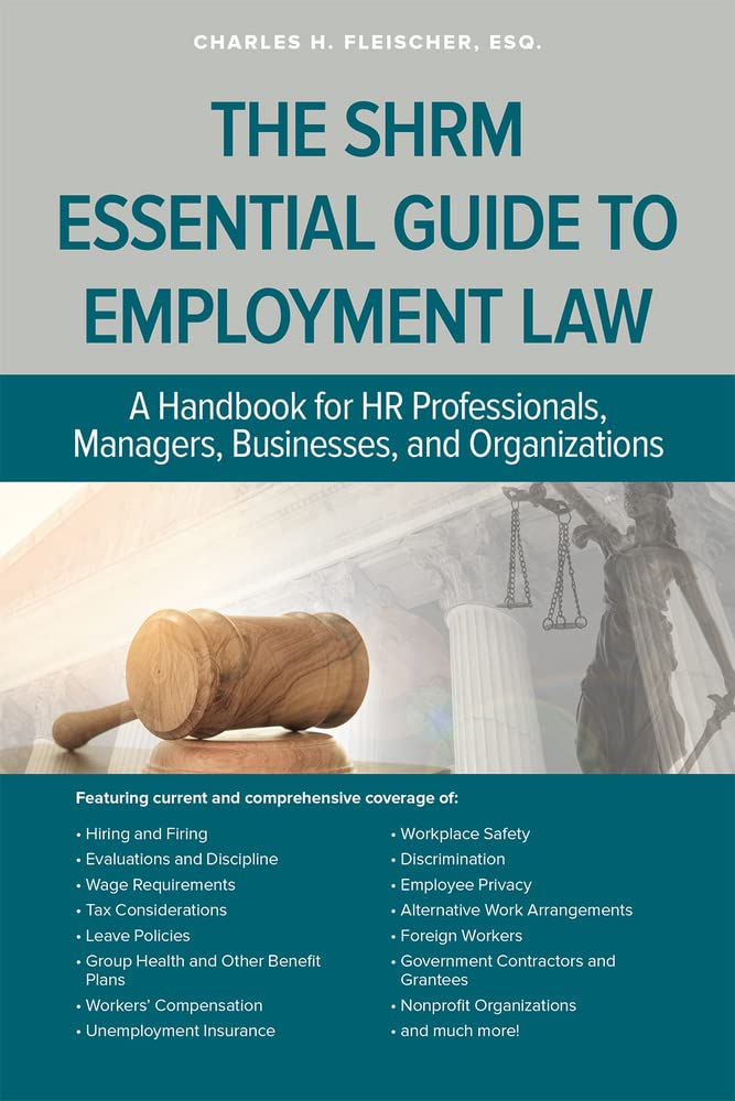 The SHRM Essential Guide to Employment Law: A Handbook for HR Professionals, Managers, Businesses, and Organizations,Used