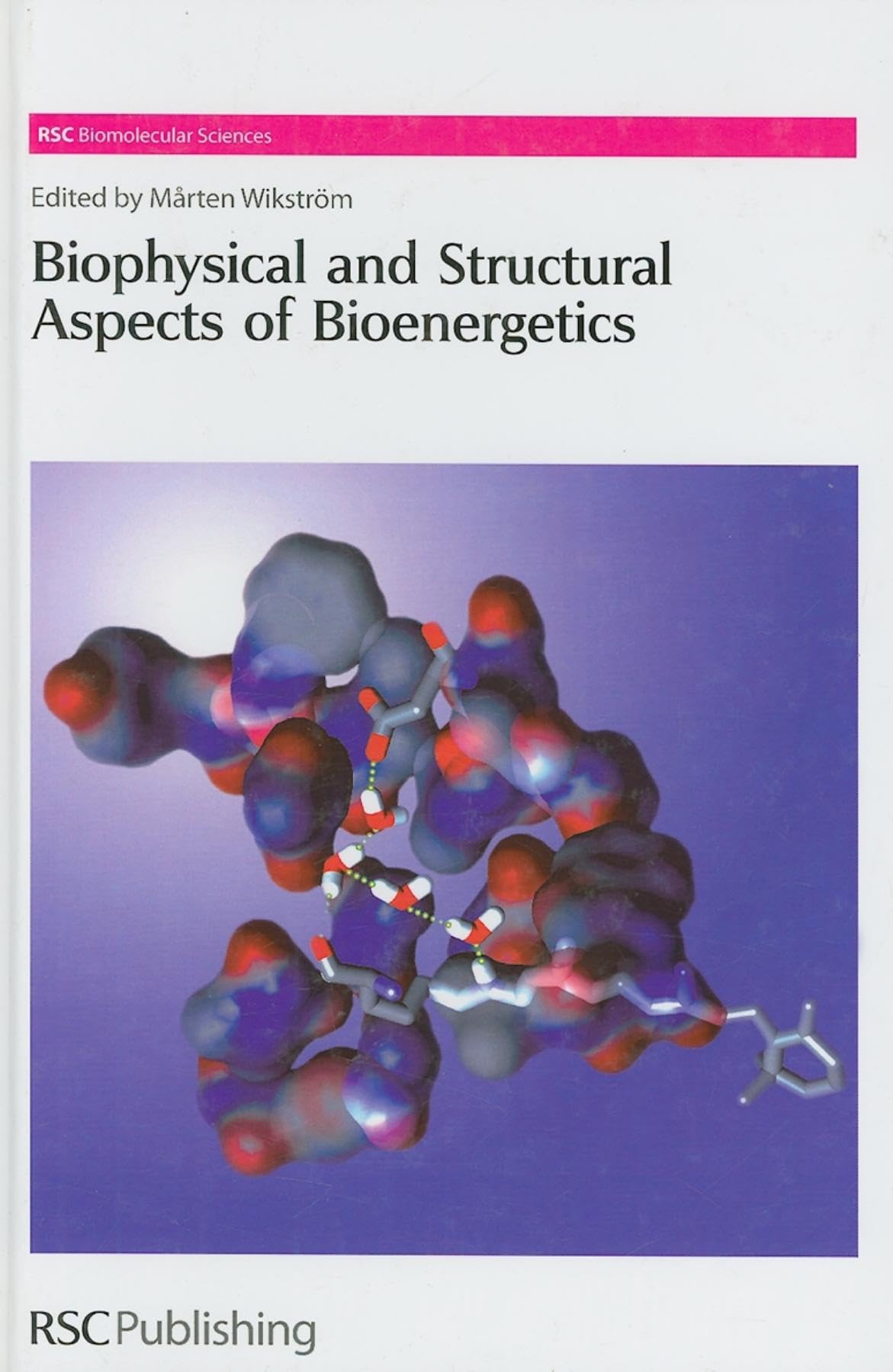 Biophysical and Structural Aspects of Bioenergetics (RSC Biomolecular Sciences, Volume 1),Used
