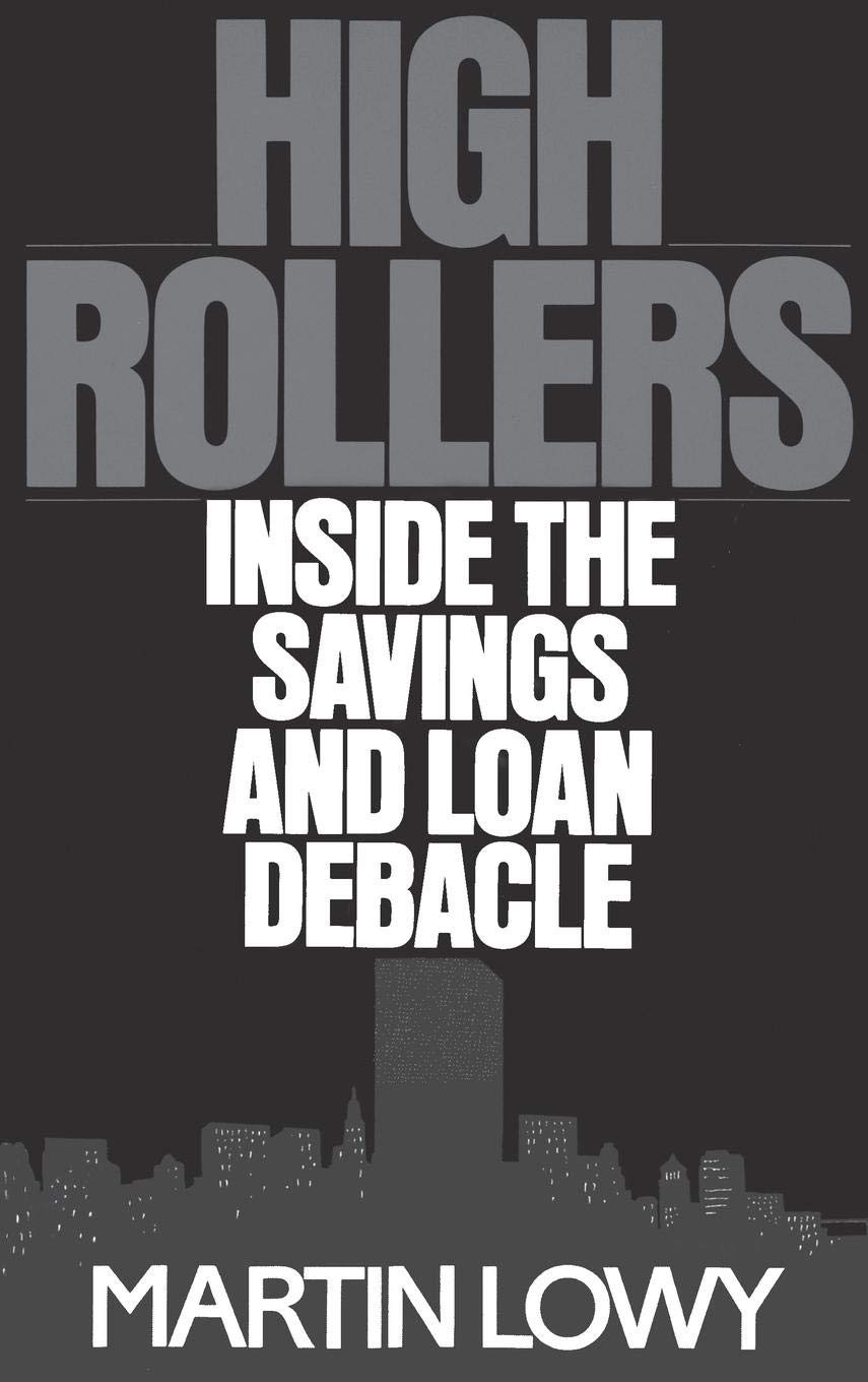 High Rollers: Inside the Savings and Loan Debacle,Used