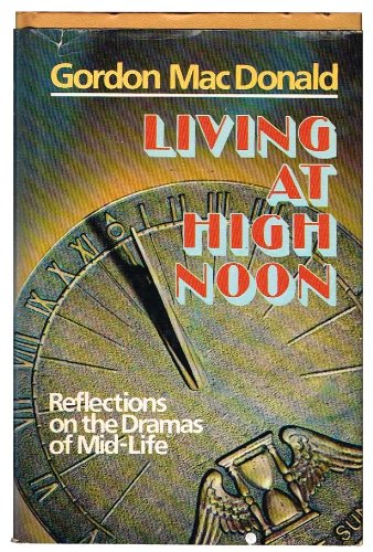 Living at high noon: Reflections on the dramas of midlife,Used