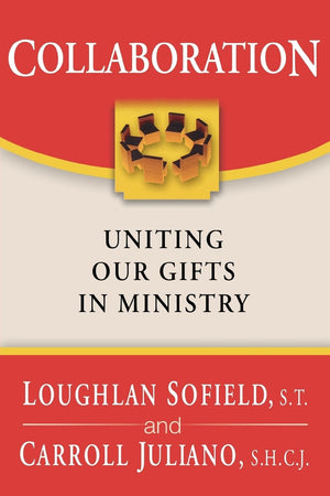 Collaboration: Uniting Our Gifts In Ministry,New