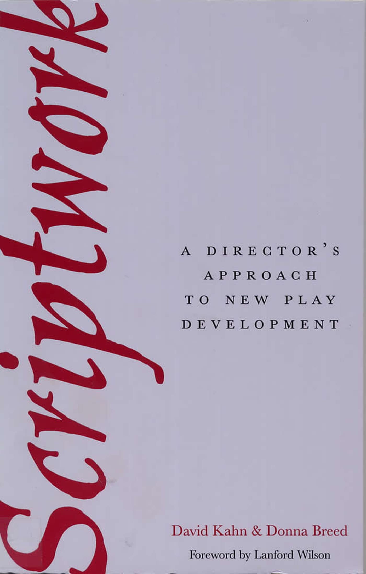 Scriptwork: A Director'S Approach To New Play Development,New