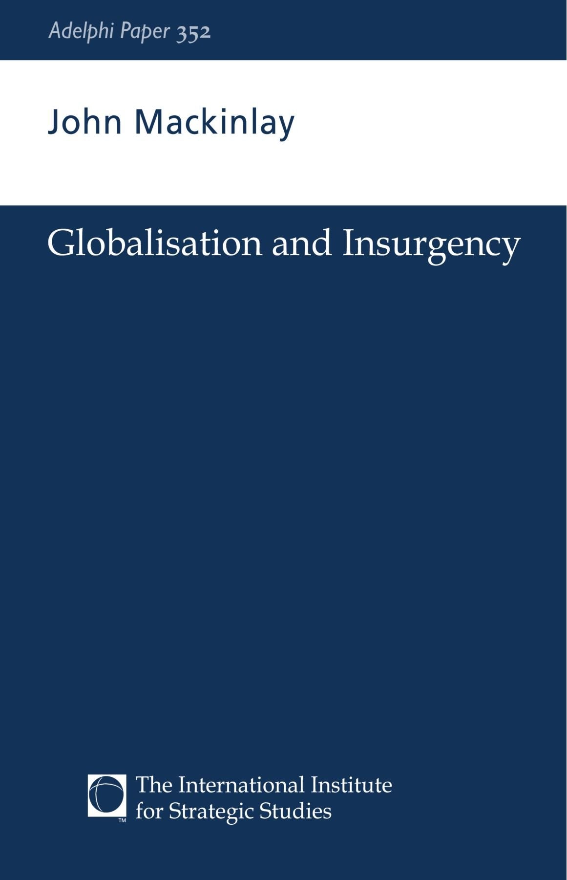 Globalisation And Insurgency (Adelphi Series)