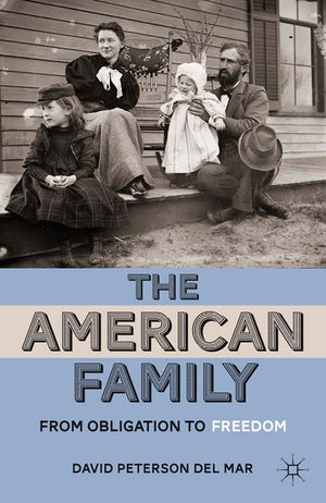 The American Family: From Obligation To Freedom