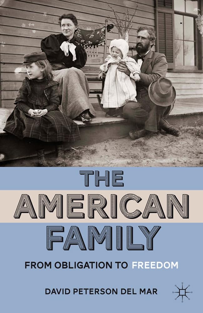 The American Family: From Obligation To Freedom