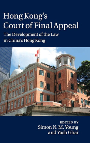 Hong Kong's Court of Final Appeal: The Development of the Law in China's Hong Kong,Used