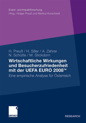 Wirtschaftliche Wirkungen und Besucherzufriedenheit mit der UEFA EURO 2008TM: Eine empirische Analyse fr sterreich (Event und I,Used