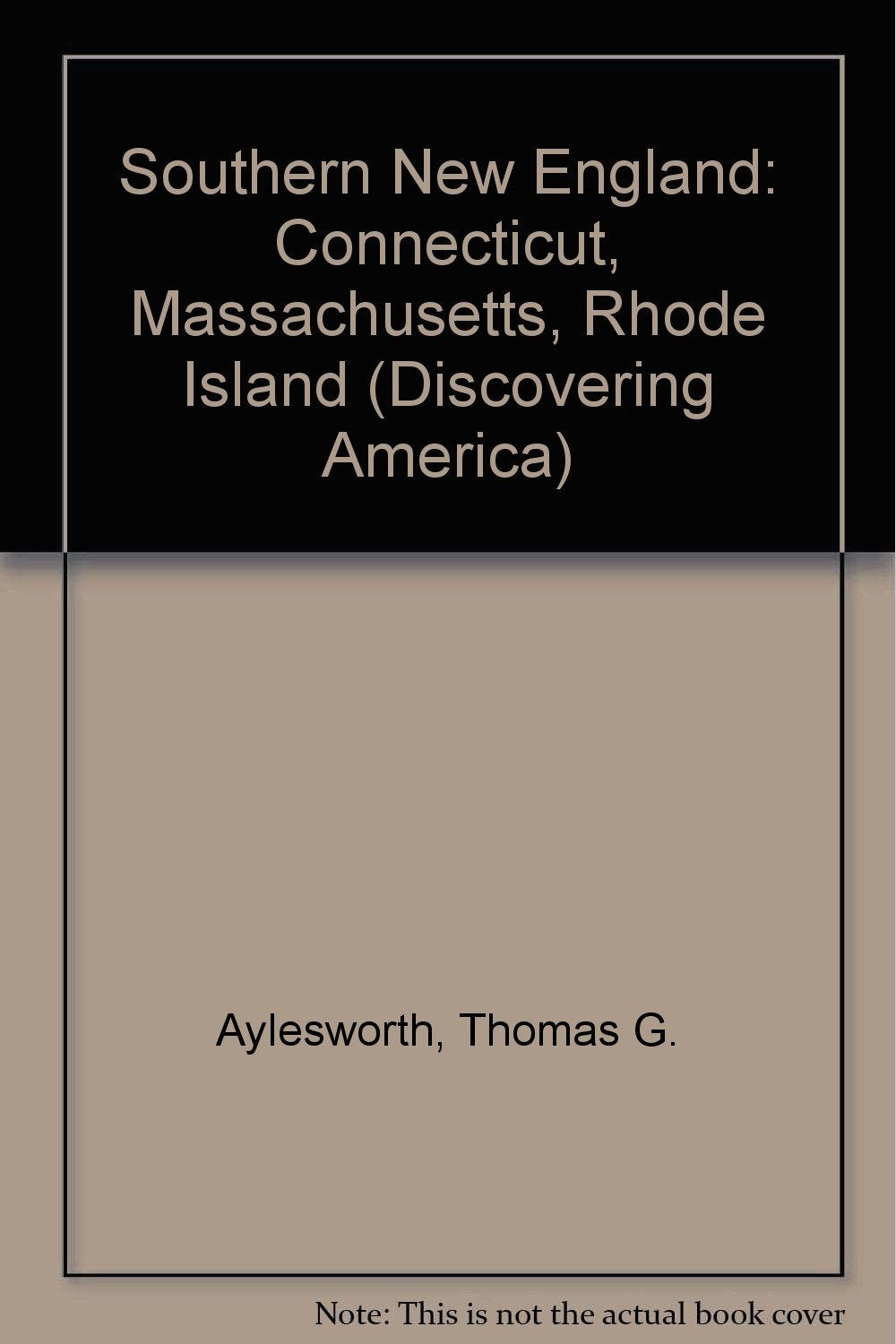 Southern New England: Connecticut, Massachusetts, Rhode Island (Discovering America),Used