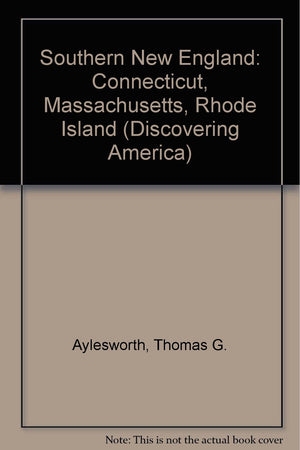 Southern New England: Connecticut, Massachusetts, Rhode Island (Discovering America),Used