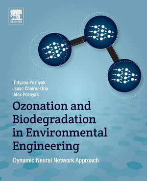 Ozonation and Biodegradation in Environmental Engineering: Dynamic Neural Network Approach,Used