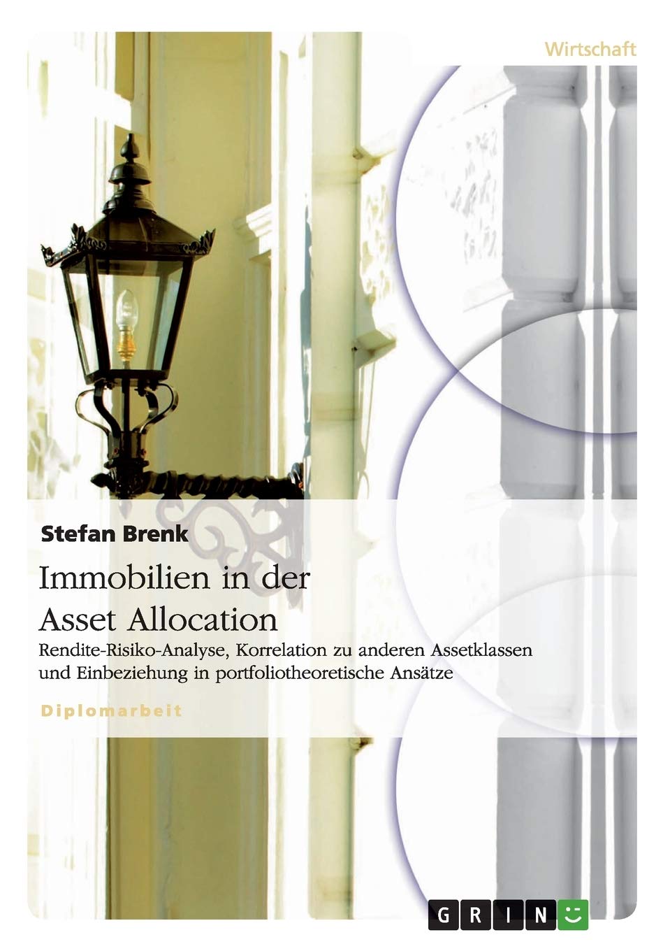 Immobilien in der Asset Allocation: RenditeRisikoAnalyse, Korrelation zu anderen Assetklassen und Einbeziehung in portfoliothe,Used