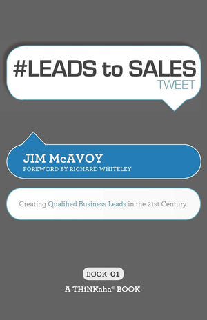 # LEADS to SALES tweet Book01: Creating Qualified Business Leads in the 21st Century,Used