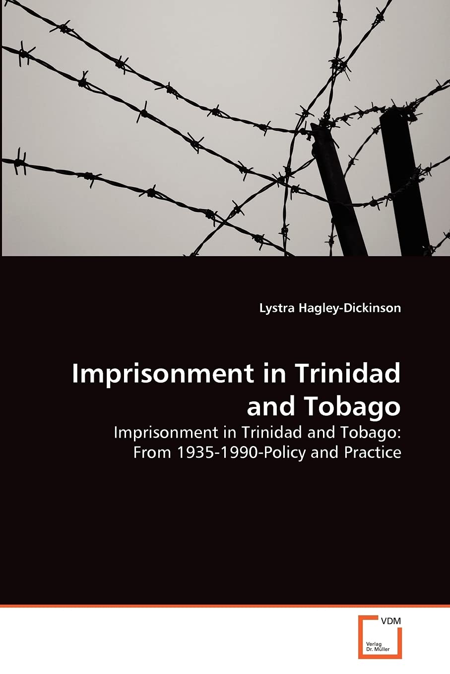Imprisonment in Trinidad and Tobago: Imprisonment in Trinidad and Tobago: From 19351990Policy and Practice,Used