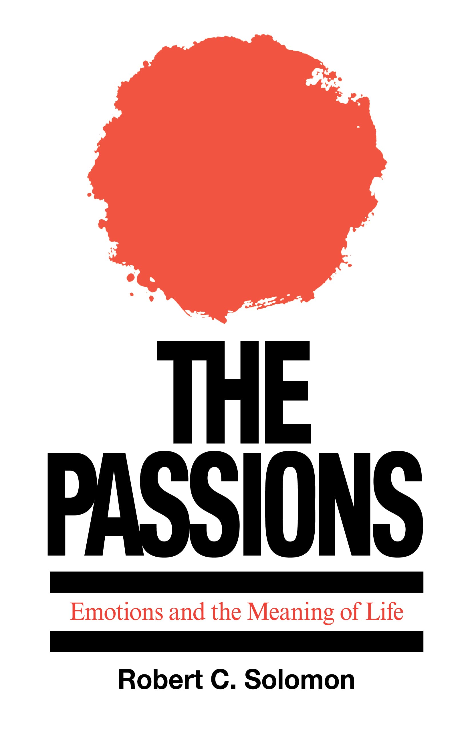 The Passions: Emotions and the Meaning of Life,Used