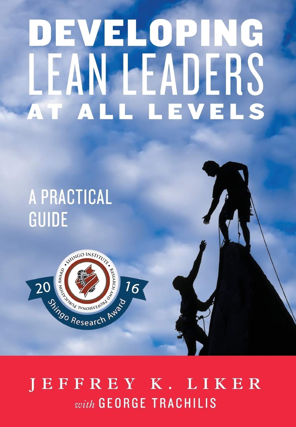 Developing Lean Leaders at All Levels: A Practical Guide,Used