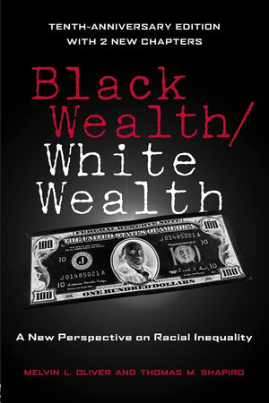 Black Wealth / White Wealth: A New Perspective on Racial Inequality, 2nd Edition,Used