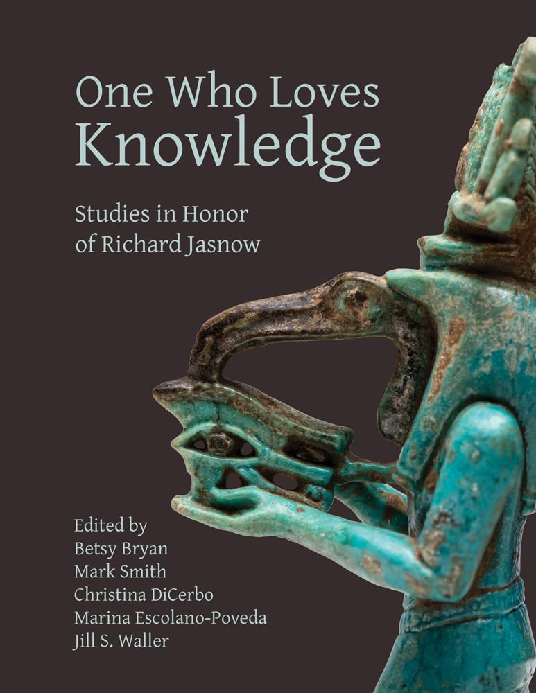 One Who Loves Knowledge: Studies in Honor of Richard Jasnow (Material and Visual Culture of Ancient Egypt, 6),Used