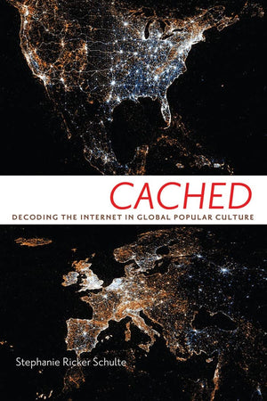 Cached: Decoding The Internet In Global Popular Culture (Critical Cultural Communication, 23),Used