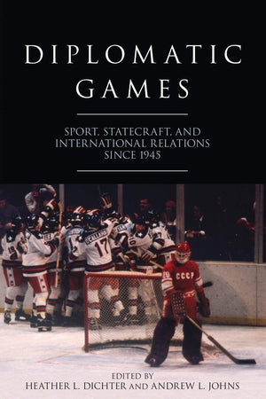 Diplomatic Games: Sport, Statecraft, And International Relations Since 1945 (Studies In Conflict, Diplomacy, And Peace),Used