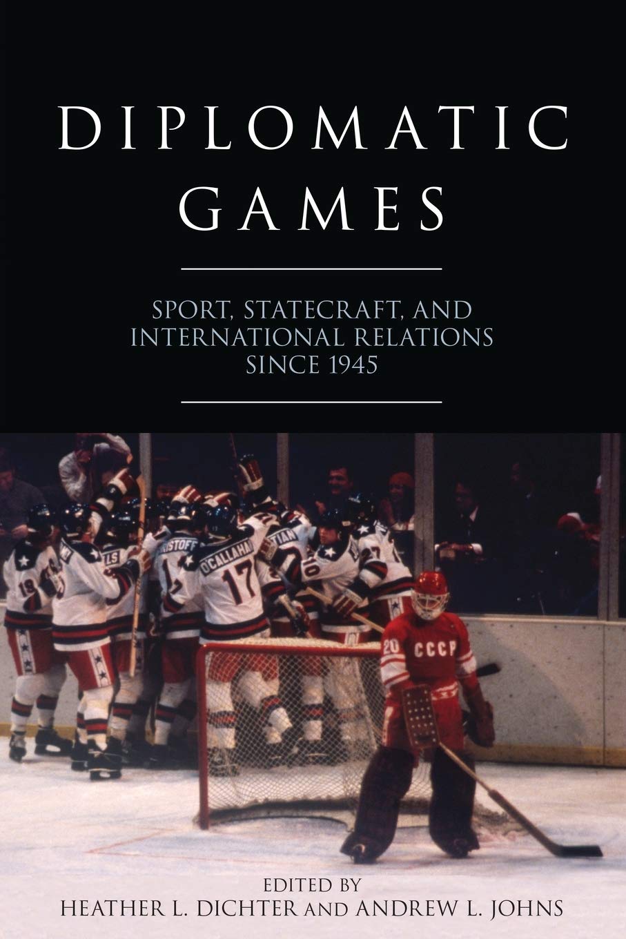 Diplomatic Games: Sport, Statecraft, And International Relations Since 1945 (Studies In Conflict, Diplomacy, And Peace),Used