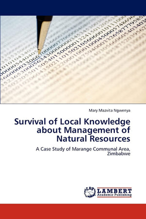 Survival of Local Knowledge about Management of Natural Resources: A Case Study of Marange Communal Area, Zimbabwe,Used