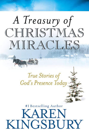 A Treasury Of Christmas Miracles: True Stories Of God'S Presence Today (Miracle Books Collection)